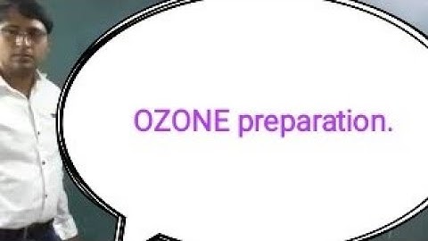 Ozone preparation and properties..