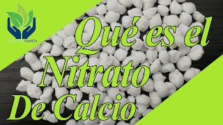 Nitrato De Calcio, Qué Es Y Para Qué Sirve Exactamente?