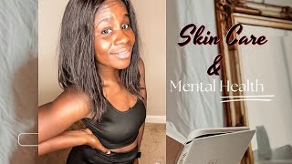 Unlocking Inner Radiance: Prioritizing Mental Health and Skincare  in Your Self Care Routine