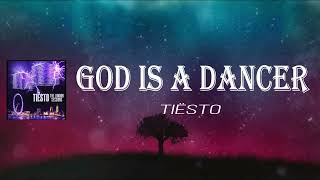 Tiësto - God Is a Dancer (Lyrics)