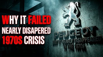 Why Peugeot Nearly Collapsed in the 1970s