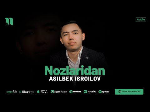 Asilbek Isroilov — Nozlaridan (audio 2024)