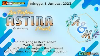 Live Wedding!! “ARI SUSANTO & MUTIA” | Cs. ASTINA Musik • CISS Audio • Panekan, 8 Januari 2023