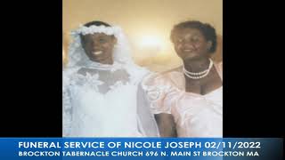 FUNERAL SERVICE OF NICOLE JOSEPH FEBRUARY 11 2022 BROCKTON TABERNACLE CHURCH 696 N MAIN BROCKTON MA