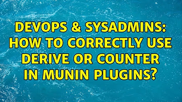 DevOps & SysAdmins: How to correctly use DERIVE or COUNTER in munin plugins? (2 Solutions!!)