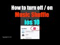 How to shuffle music on ios 10