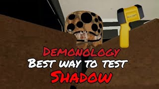 Demonology Best way to test SHADOW!