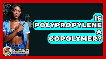 Is Polypropylene A Copolymer? - Chemistry For Everyone