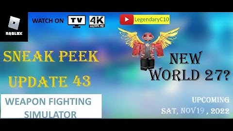 NEW WORLD 27 in SNEAK PEEK UPDATE 43? Weapon Fighting Simulator
