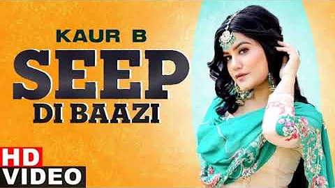 Kaur B Seep Di Baazi || Full song || Desi Crew || Latest Punjabi Song 2020 || Musical World