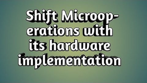 Shift Microoperations with its hardware implementation || Arithmetic shift Microoperations||COA