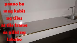 paano mag kabit ng tile trim at tiles sa gilid ng ating lababo