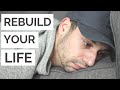 How to Rebuild Your Life From Nothing