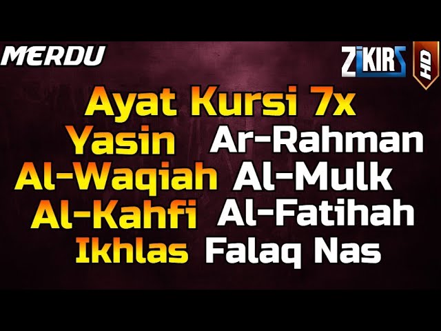Ayat Kursi 7x,Surah Yasin,Ar Rahman,Al Waqiah,Al Mulk,Al Kahfi,Al Fatihah,Ikhlas,Falaq,An Nas class=