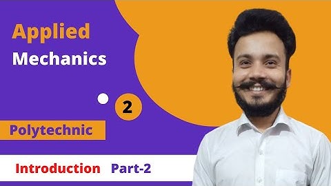 Applied Mechanics Lecture-2 Introduction for Polytechnic second semester @gtechpoly