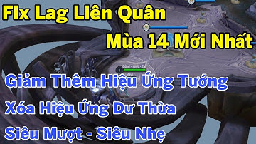 Fix Lag Liên Quân Mùa 14 Mới Nhất Giảm Dung Lượng, Giảm Hiệu Ứng Tướng, Xoá Hiệu Ứng Thừa Siêu Mượt