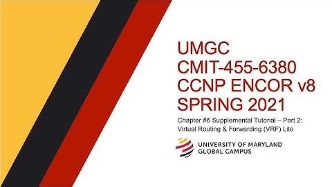 UMGC - Spring 2021 CMIT-455 CCNP ENCOR v8 Chapter6 Supplement:VRF-Lite Part #2 802.1Q Sub-Interfaces