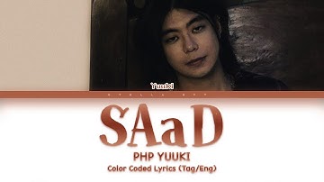 PHP YUUKI - SAad (Color Coded Tag/Eng Lyrics)