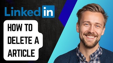 How To Delete A Linkedin Article [2025 Guide]