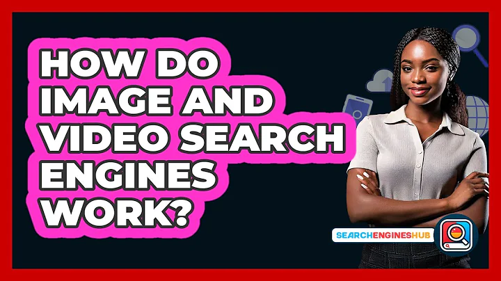 How Do Image And Video Search Engines Work? - SearchEnginesHub.com