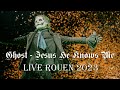 Ghost - Jesus He Knows Me &quot;Live Rouen 2023&quot; (Multicam + great audio)