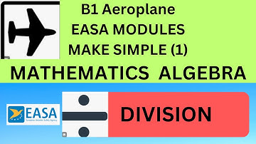 EASA MODULES MAKE SIMPLE (1)_Module 01_ MATHEMATICS_Sub-Module 02_ALGEBRA_Division