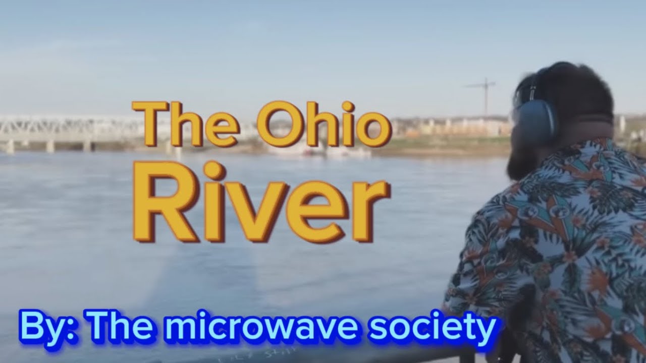 The Ohio River By The microwave society YouTube