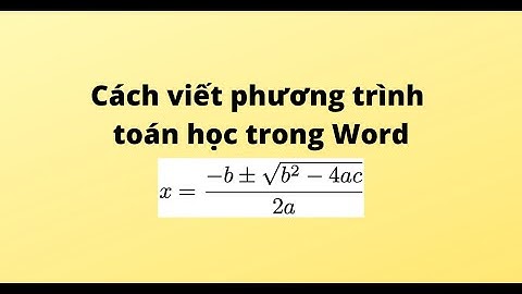 Cách viết phương trình toán học trong Word