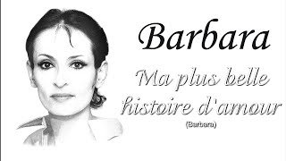 MA PLUS BELLE HISTOIRE D'AMOUR (Barbara)