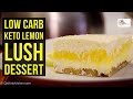 Low Carb Keto Lemon Lush Dessert #Lowcarb #keto #ketodessert #lowcarbdessert #lowcarbrecipe