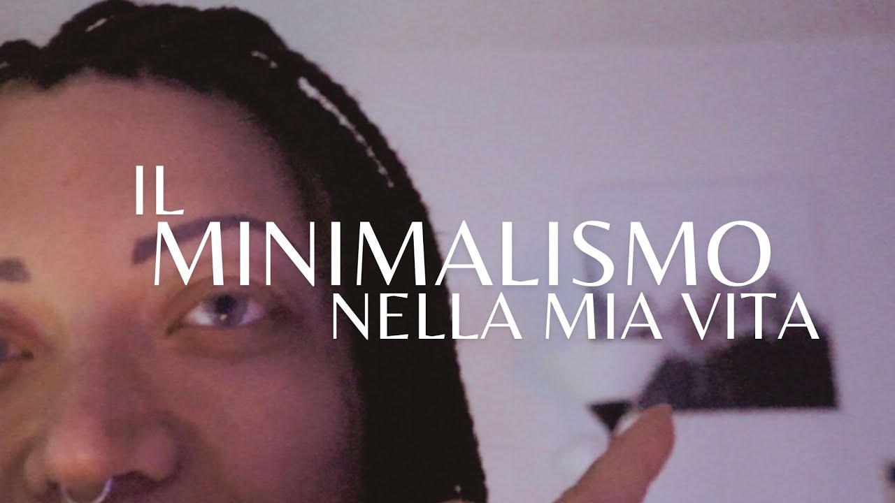 Come ha cambiato la mia vita il MINIMALISMO #minimalismo #motivazionale ...