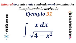 Integral de x entre raíz cuadrada en el denominador (completando la derivada) - Ejemplo 31