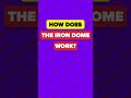 How Does The Iron Dome Actually Work How Does The Iron Dome Actually Work