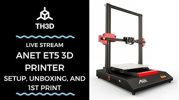Anet ET5 3D Printer |  Setup, Unboxing, & 1st Print | Livestream