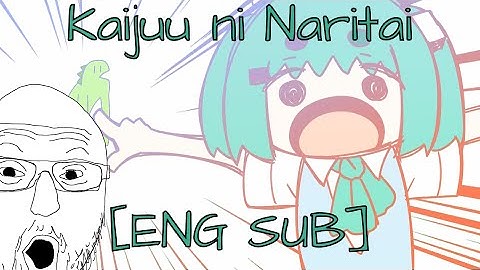 Sakuzyo - Kaijuu ni Naritai [ENG SUB]