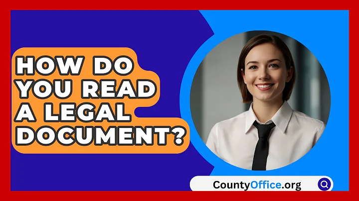 How Do You Read A Legal Document? - CountyOffice.org