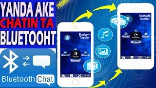 Bluechat||Ta yadda zakayi chattin ta BLUETOOTH batare da kana da DATA ko kudi a wayar ka ba