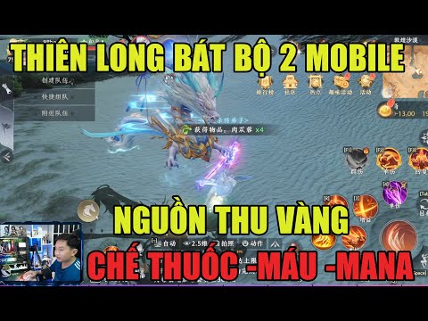 Video THIÊN LONG BÁT BỘ 2 MOBILE VNG: CHẾ THUỐC -MÁU -MANA... - youtube