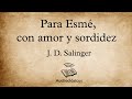 Para Esmé, con amor y sordidez – J.D. Salinger (Audiolibro)