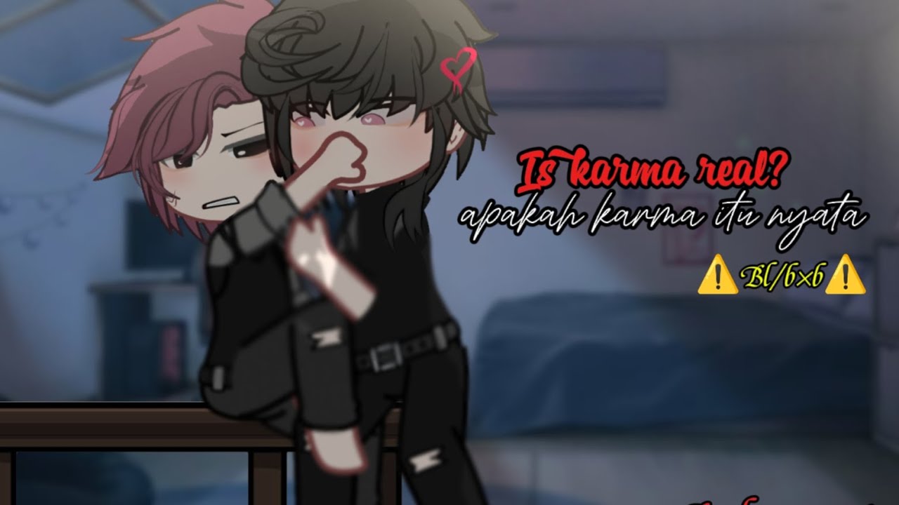 #2 Is karma real?..•|Gcmm//bl/b×b