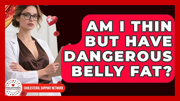 Am I Thin But Have Dangerous Belly Fat? - Cholesterol Support Network
