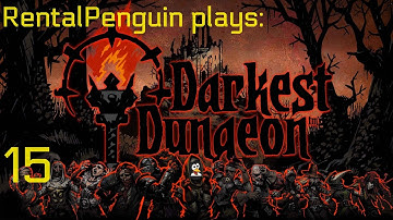 This boss is DISGUSTING! | (First Playthrough) RentalPenguin plays Darkest Dungeon | Part 15