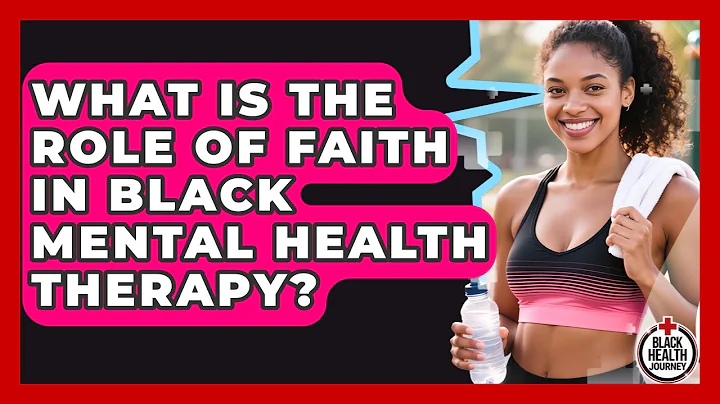 What Is The Role Of Faith In Black Mental Health Therapy? - Black Health Journey