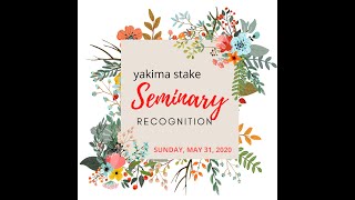 2020 Yakima Stake Seminary Graduation