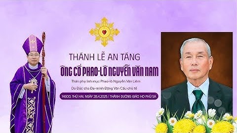 🔴28.04.2025 - THÁNH LỄ AN TÁNG ÔNG CỐ PHAOLO NGUYỄN VĂN NAM - Gh. PHÙ SA - Gx. LƯƠNG ĐỐNG