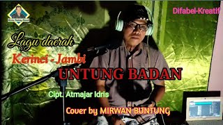 Download Lagu Lagu daerah Kerinci-Jambi UNTUNG BADAN Cipt. Atmajar Idris Cover by MIRWAN BUNTUNG MP3
