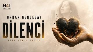 Orhan Gencebay - Dilenci | Deep House Cover Remix