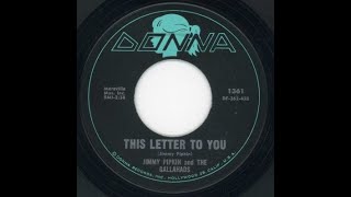 Video thumbnail of "Jimmy Pipkin And The Gallahads  - This Letter To You 1962"