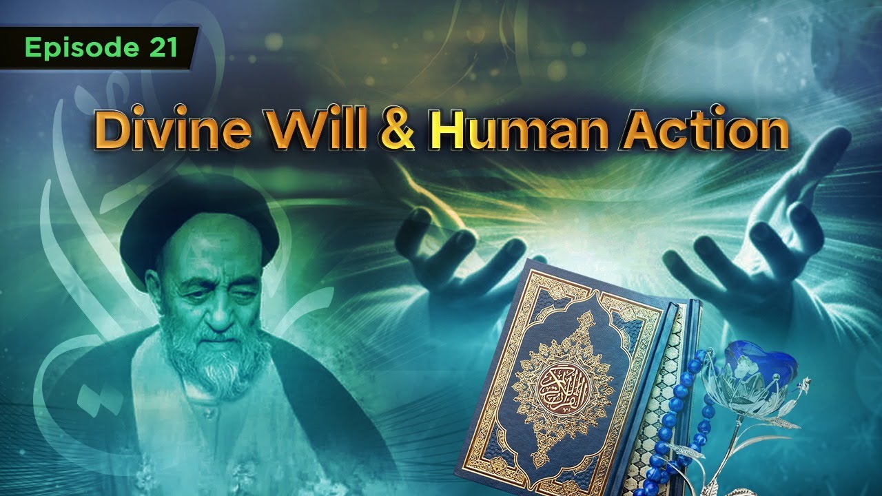 Reflection – Episode 21: Divine Will and Human Action
