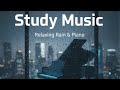 Rainy Day Piano - Calming Study Music
